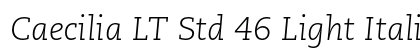 Caecilia LT Std 46 Light Italic Preview
