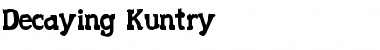 Decaying Kuntry Regular Font