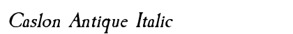 Caslon Antique Italic Preview