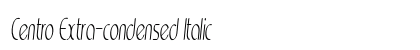 Centro Extra-condensed Italic Preview