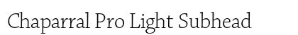 Chaparral Pro Light Subhead Preview
