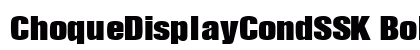 ChoqueDisplayCondSSK Bold preview