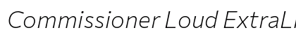 Commissioner Loud ExtraLight Italic Preview