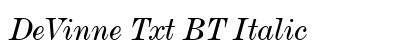 DeVinne Txt BT Italic preview