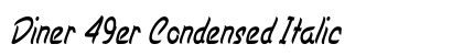 Diner 49er Condensed Italic Preview