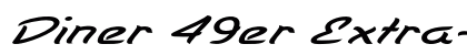 Diner 49er Extra-expanded Italic preview