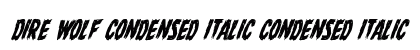 Dire Wolf Condensed Italic Condensed Italic preview