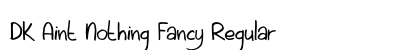 DK Aint Nothing Fancy Regular preview