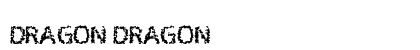 DRAGON DRAGON Preview