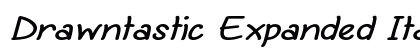 Drawntastic Expanded Italic Preview