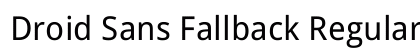Droid Sans Fallback Regular preview