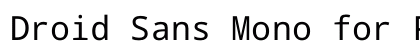Droid Sans Mono for Powerline Regular preview