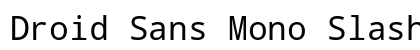 Droid Sans Mono Slashed for Powerline Regular preview