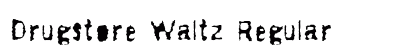 Drugstore Waltz Regular preview