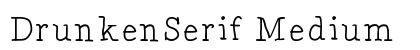 DrunkenSerif Medium preview