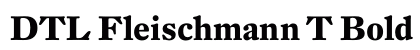 DTL Fleischmann T Bold Preview
