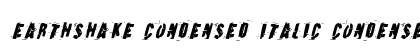 Earthshake Condensed Italic Condensed Italic preview