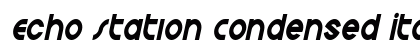 Echo Station Condensed Italic Condensed Italic preview