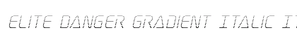 Elite Danger Gradient Italic Italic preview
