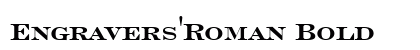 Engravers'Roman Bold preview