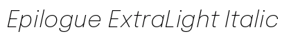 Epilogue ExtraLight Italic Preview