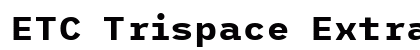 ETC Trispace ExtraBold Preview