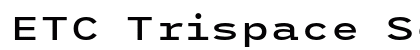 ETC Trispace SemiBold Wide Preview