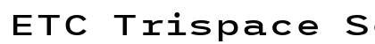 ETC Trispace SemiBold Wide Preview