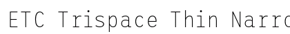 ETC Trispace Thin Narrow Preview