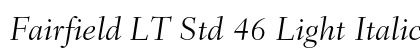 Fairfield LT Std 46 Light Italic Preview