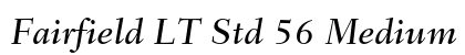 Fairfield LT Std 56 Medium Italic Preview