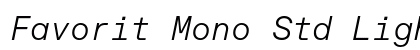 Favorit Mono Std Light Italic preview