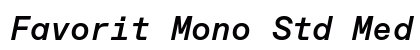 Favorit Mono Std Med Italic preview