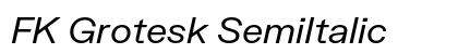 FK Grotesk SemiItalic Preview