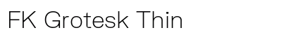 FK Grotesk Thin Preview