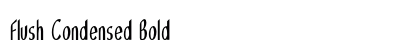 Flush Condensed Bold Preview