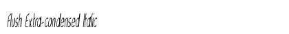 Flush Extra-condensed Italic Preview