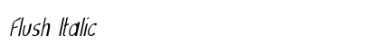 Flush Italic Preview