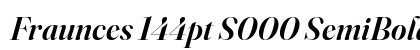 Fraunces 144pt S000 SemiBold Italic preview