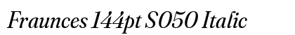 Fraunces 144pt S050 Italic preview