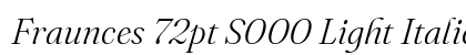 Fraunces 72pt S000 Light Italic preview