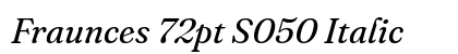 Fraunces 72pt S050 Italic Preview