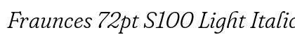 Fraunces 72pt S100 Light Italic preview