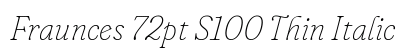 Fraunces 72pt S100 Thin Italic preview