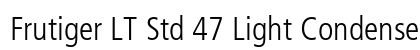 Frutiger LT Std 47 Light Condensed Preview