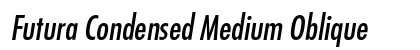 Futura Condensed Medium Oblique Preview