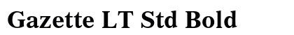 Gazette LT Std Bold Preview