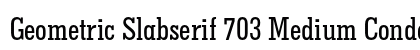 Geometric Slabserif 703 Medium Condensed Preview