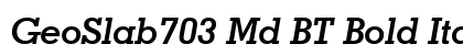 GeoSlab703 Md BT Bold Italic Preview