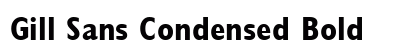 Gill Sans Condensed Bold preview